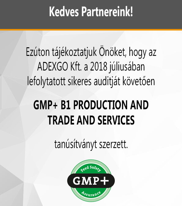 GMP+ minősítésű az ADEXGO Kft.